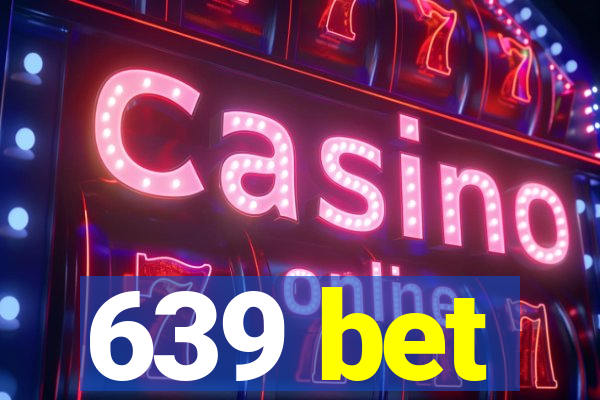 639 bet